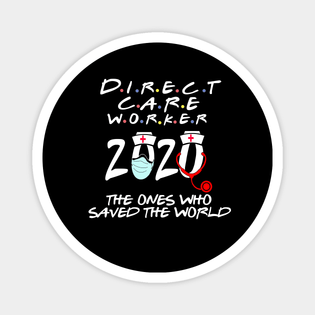 direct care worker 2020 the ones who saved the world Magnet by DODG99